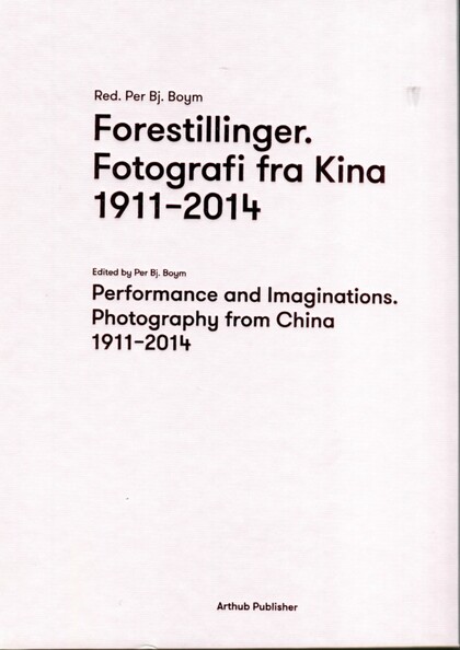 Forestillinger: Fotografi fra Kina 1911-2014