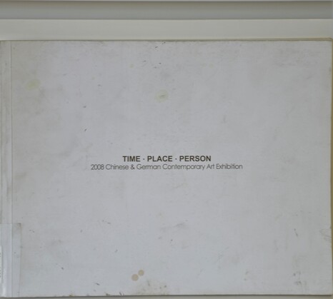 Time · Place · Person: 2008 Chinese& German Contemporary Aer Exhibition