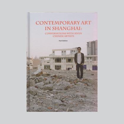 Contemporary Art in Shanghai: Conversation with Seven Chinese Artists