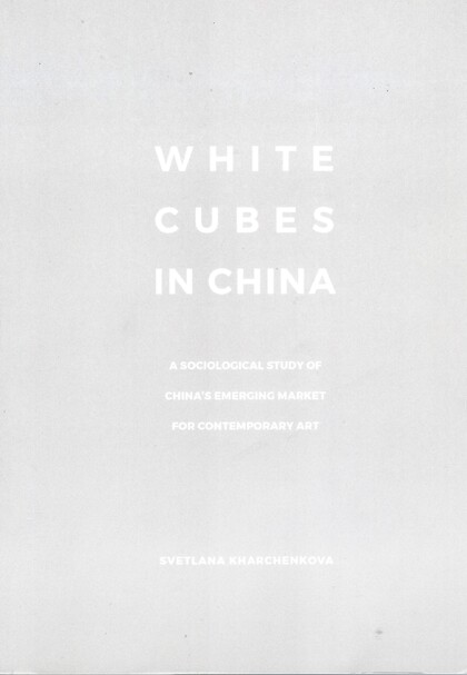 White Cubes in China: A Sociological Study of China is Emerging Market for Contemporary Art