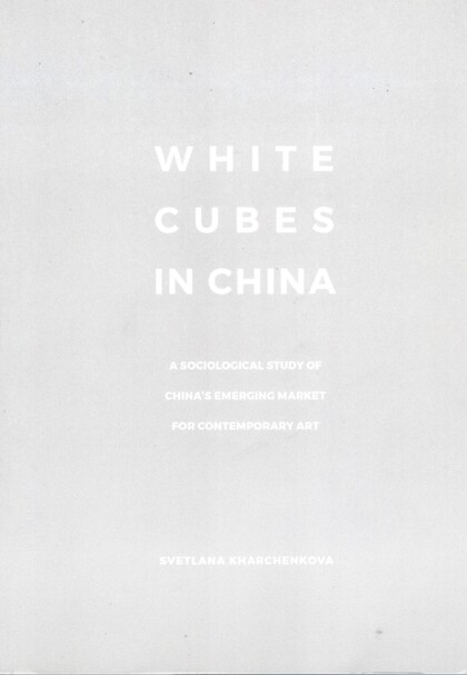 White Cubes in China: A Sociological Study of China is Emerging Market for Contemporary Art