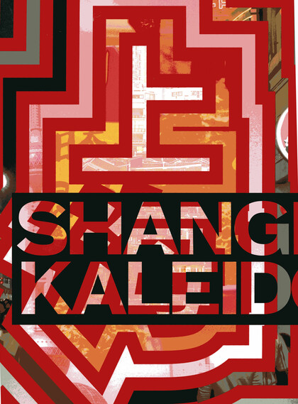 Shanghai Kaleidoscope