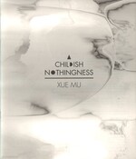 Mu Xue: A Childish Nothingness