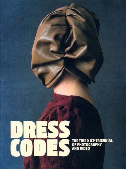Dress Codes: The Third ICP Triennial of Photography and Video