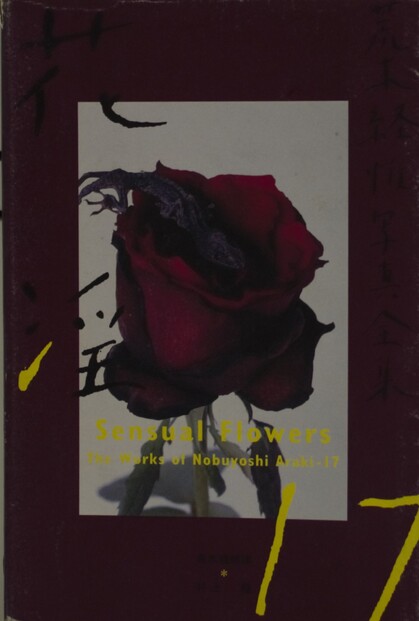 The Works of Nobuyoshi Araki-17 Sensual Flowers