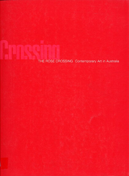 The Rose Crossing: Contemporary Art in Australia